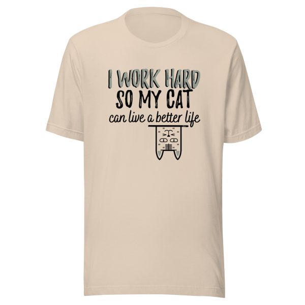 T-shirt I work hard so my Cat can live a better Life - Image 3