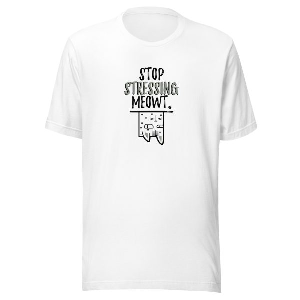 T-shirt Stop Stressing Meowt